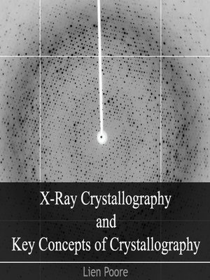 cover image of X-Ray Crystallography and Key Concepts of Crystallography